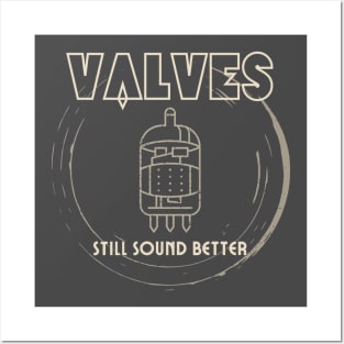 Valves Still Sound Better Posters and Art